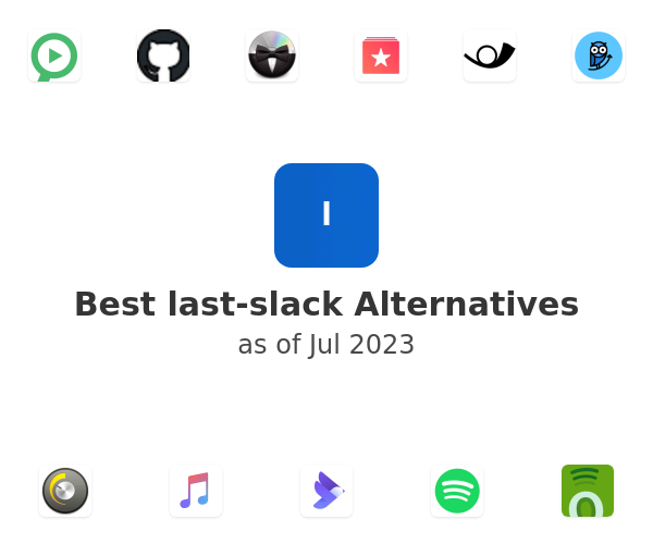 Best last-slack Alternatives