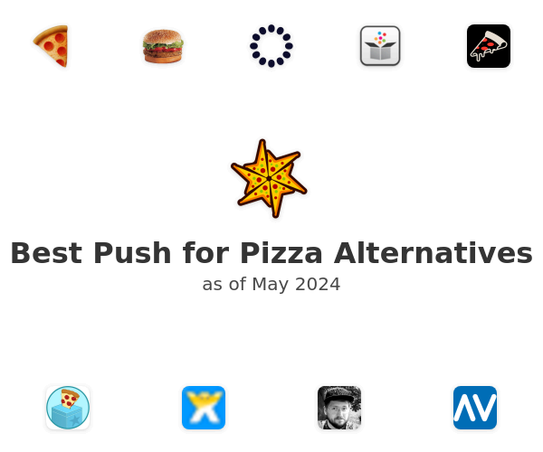 Best Push for Pizza Alternatives