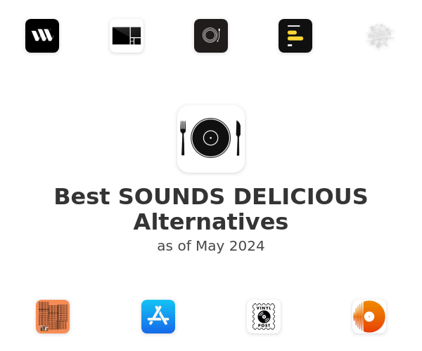 Best SOUNDS DELICIOUS Alternatives