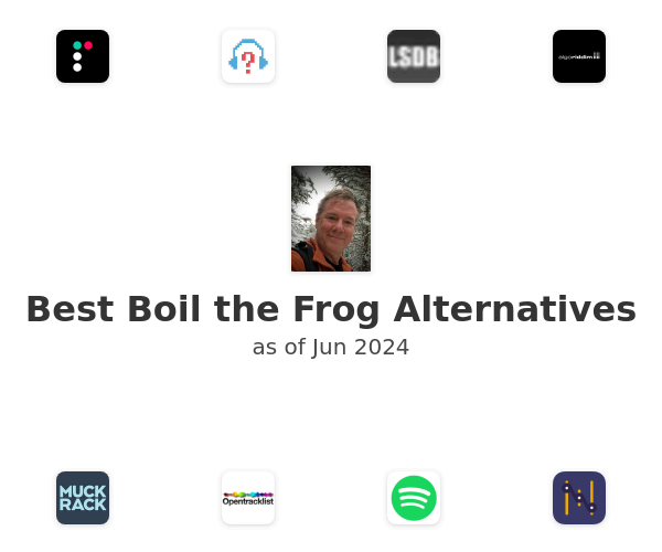 Best Boil the Frog Alternatives