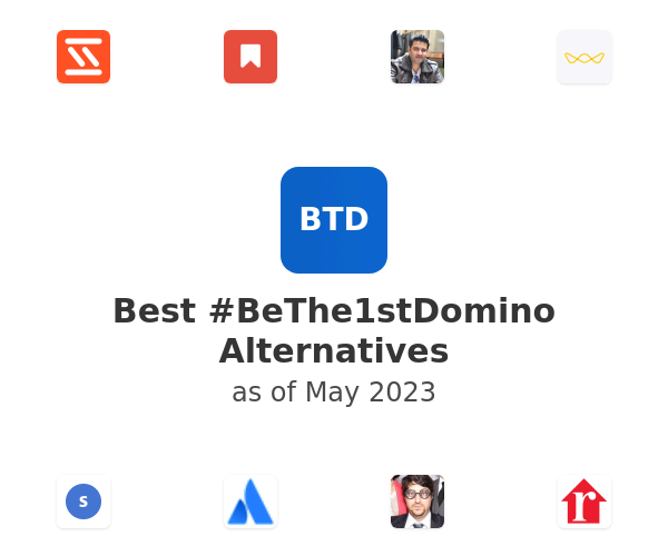 Best #BeThe1stDomino Alternatives