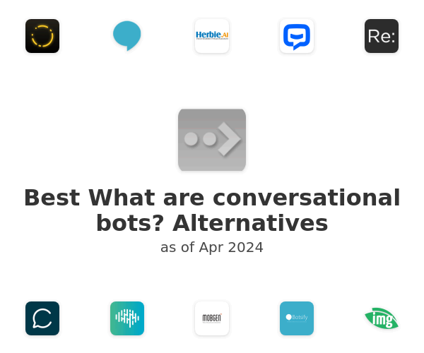 Best What are conversational bots? Alternatives