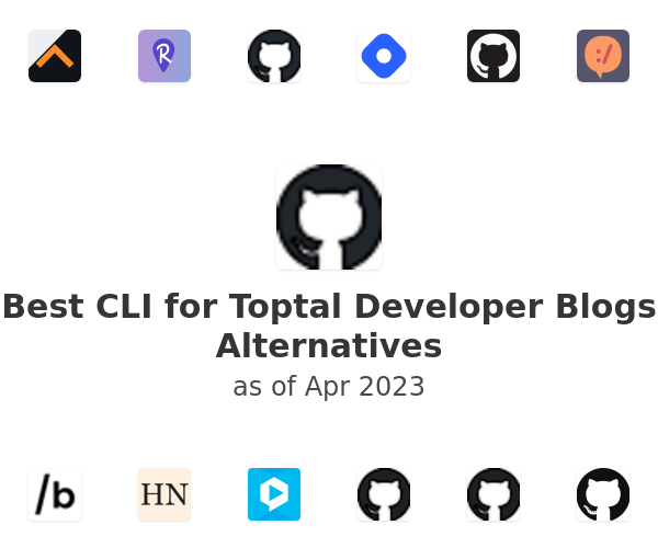 Best CLI for Toptal Developer Blogs Alternatives