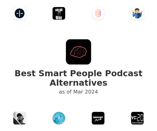 Best Smart People Podcast Alternatives