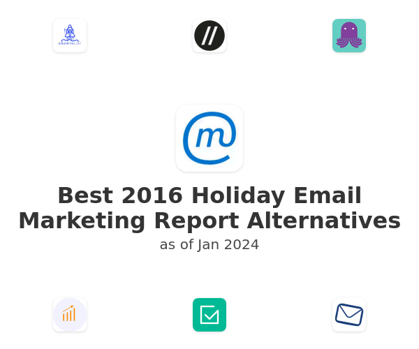Best 2016 Holiday Email Marketing Report Alternatives