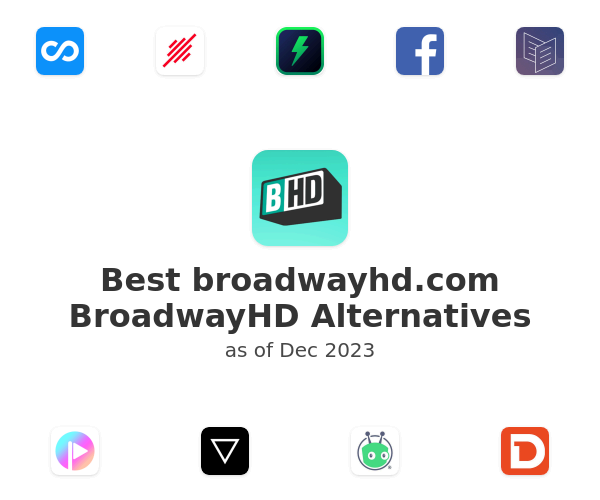 Best broadwayhd.com BroadwayHD Alternatives