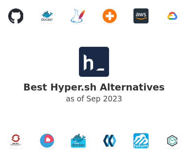 Best Hyper.sh Alternatives