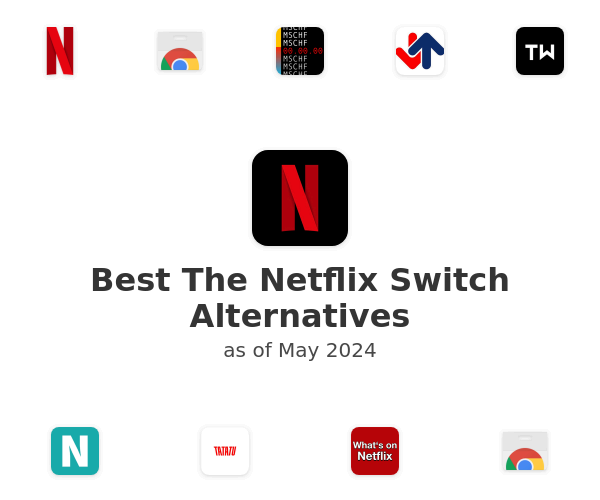 Best The Netflix Switch Alternatives