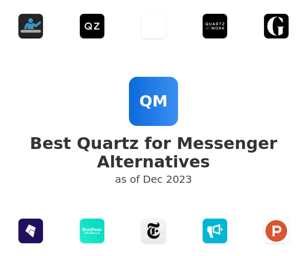 Best Quartz for Messenger Alternatives