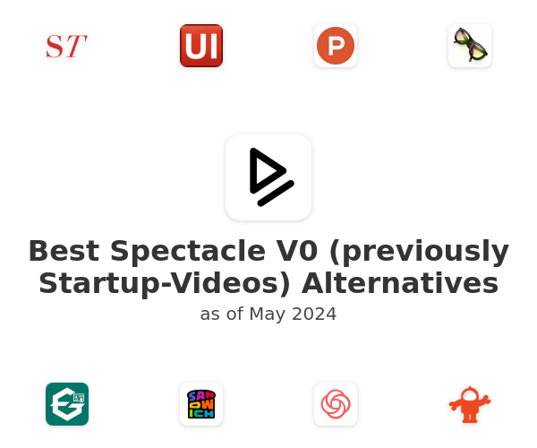 Best Spectacle V0 (previously Startup-Videos) Alternatives