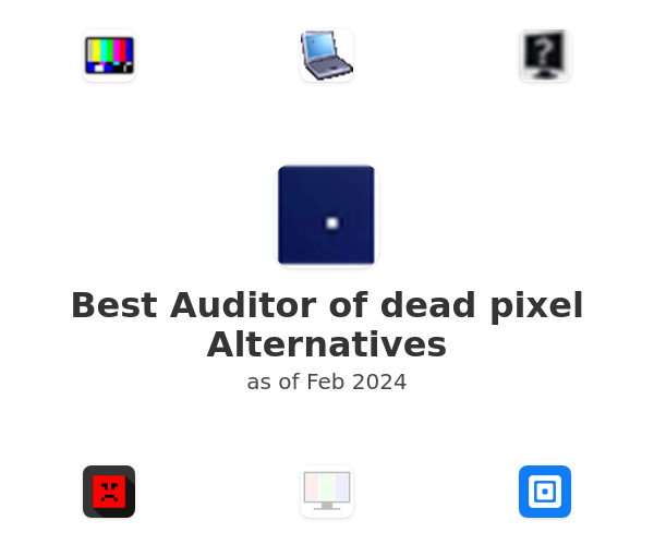 Best Auditor of dead pixel Alternatives