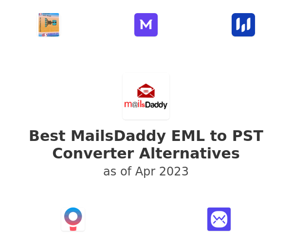Best MailsDaddy EML to PST Converter Alternatives