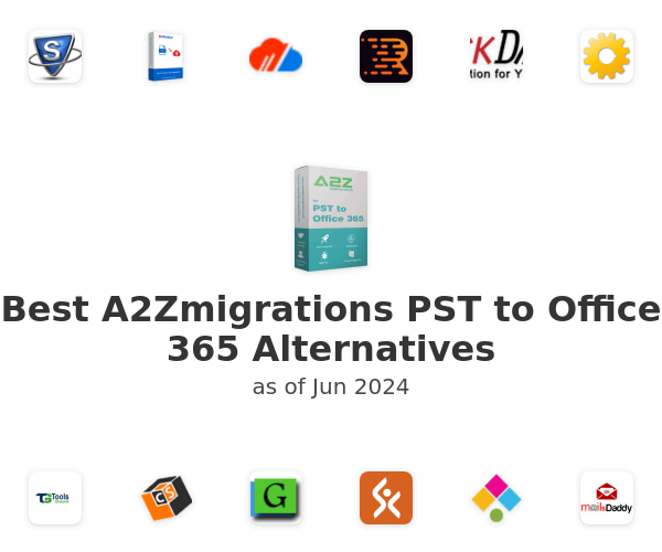 Best A2Zmigrations PST to Office 365 Alternatives
