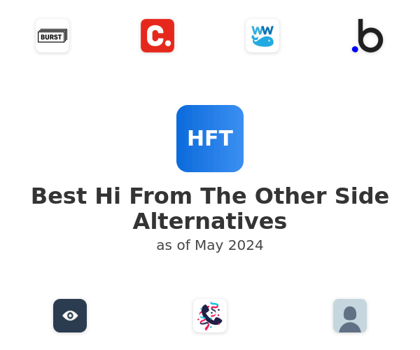 Best Hi From The Other Side Alternatives