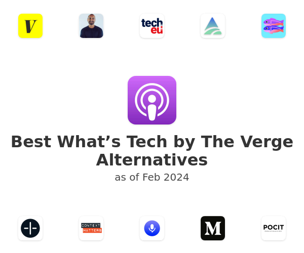 Best What’s Tech by The Verge Alternatives