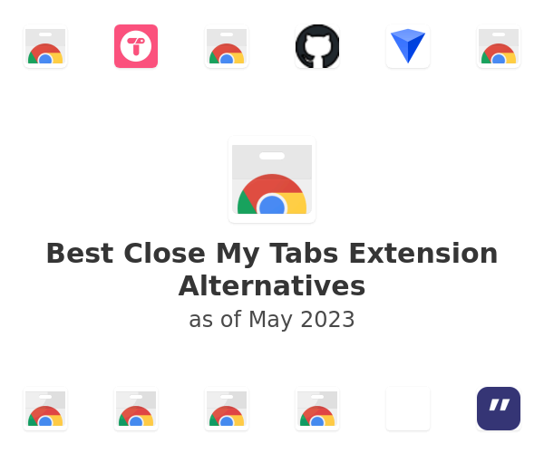 Best Close My Tabs Extension Alternatives