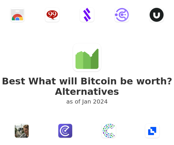 Best What will Bitcoin be worth? Alternatives