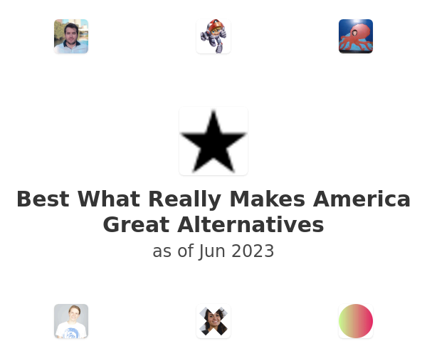 Best What Really Makes America Great Alternatives