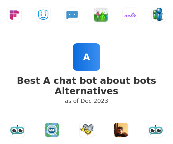 Best A chat bot about bots Alternatives