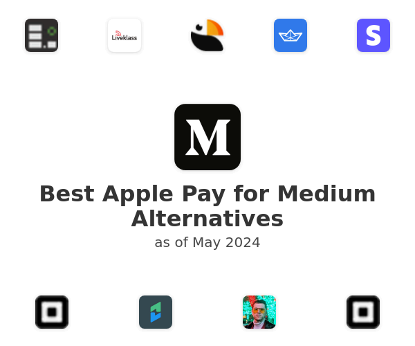 Best Apple Pay for Medium Alternatives