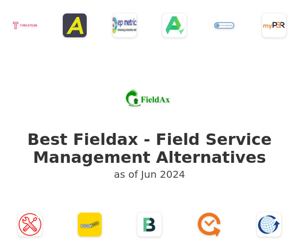 Best Fieldax - Field Service Management Alternatives