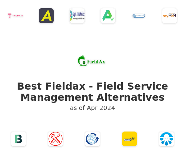 Best Fieldax - Field Service Management Alternatives