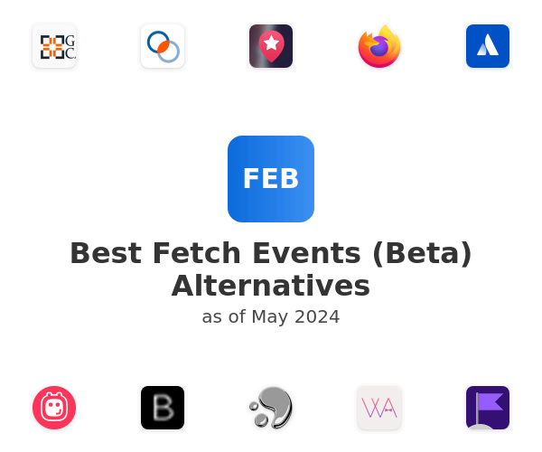 Best Fetch Events (Beta) Alternatives