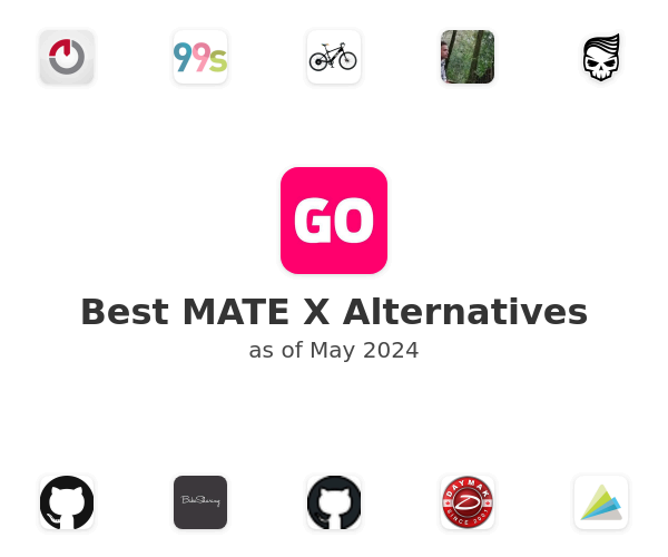 Best MATE X Alternatives