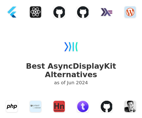 Best AsyncDisplayKit Alternatives