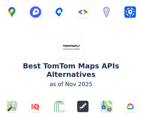 Best TomTom Maps APIs Alternatives
