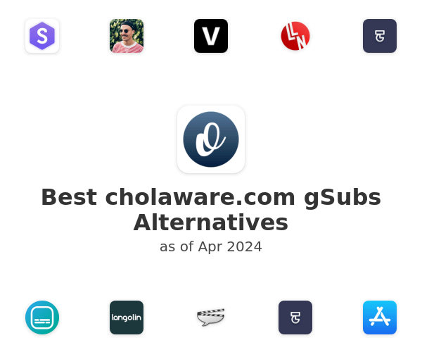 Best cholaware.com gSubs Alternatives