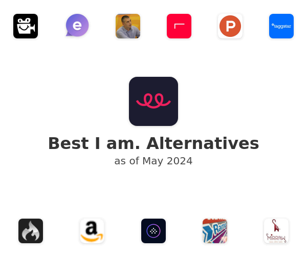 Best I am. Alternatives