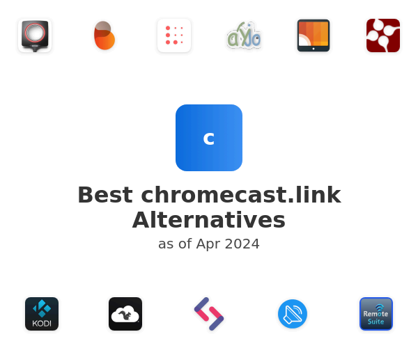 Best chromecast.link Alternatives