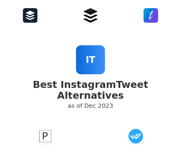 Best InstagramTweet Alternatives