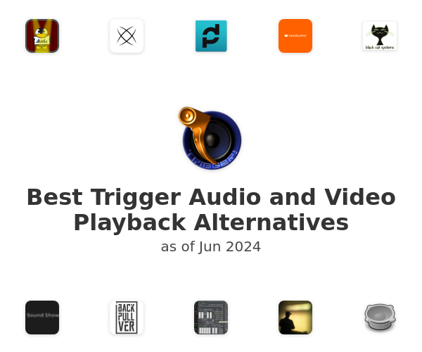 Best Trigger Audio and Video Playback Alternatives