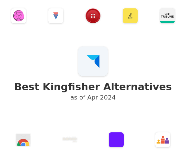 Best Kingfisher Alternatives