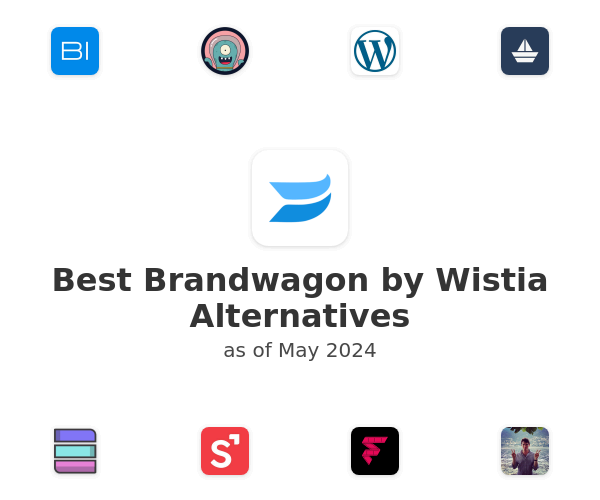 Best Brandwagon by Wistia Alternatives