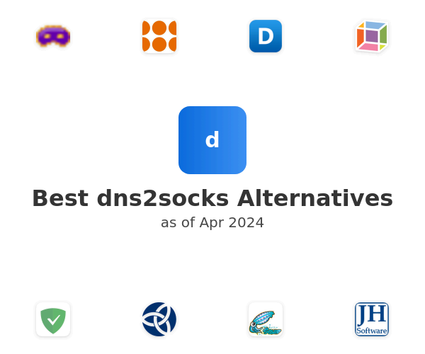 Best dns2socks Alternatives