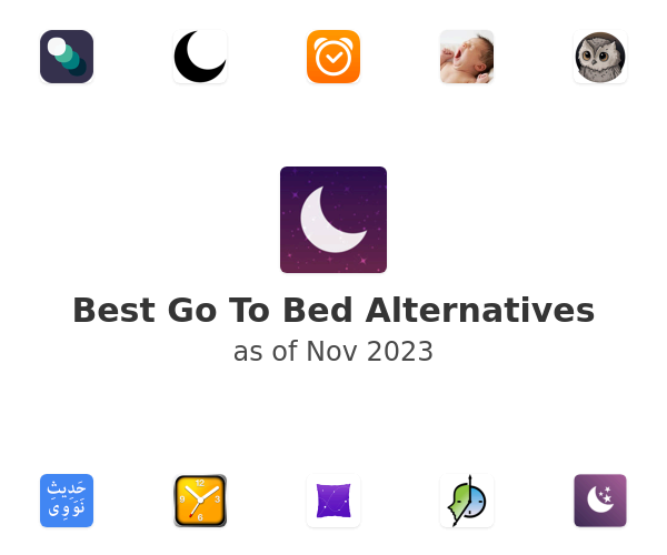 Best Go To Bed Alternatives