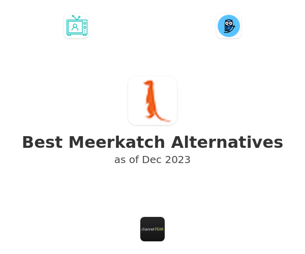 Best Meerkatch Alternatives