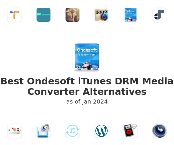 Best Ondesoft iTunes DRM Media Converter Alternatives