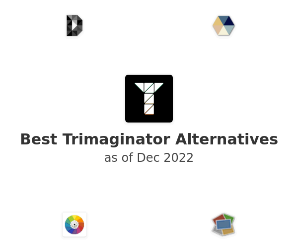Best Trimaginator Alternatives
