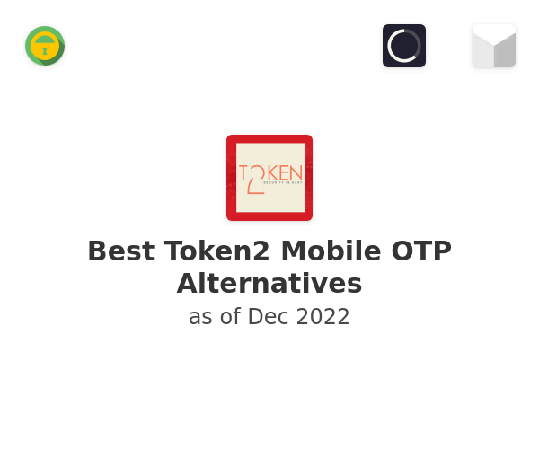 Best Token2 Mobile OTP Alternatives