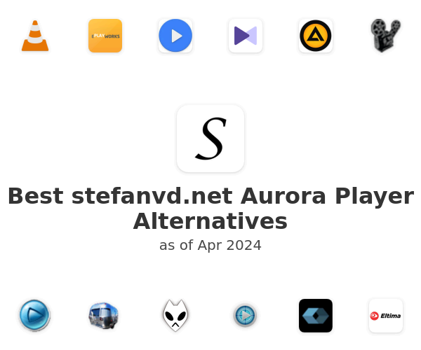 Best stefanvd.net Aurora Player Alternatives