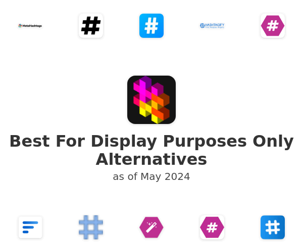 Best For Display Purposes Only Alternatives