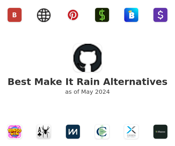 Best Make It Rain Alternatives