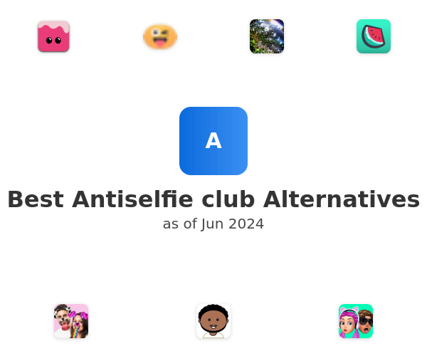 Best Antiselfie club Alternatives