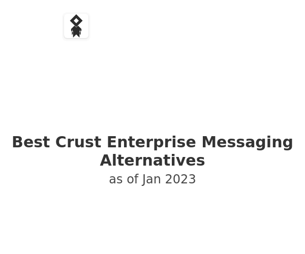 Best Crust Enterprise Messaging Alternatives