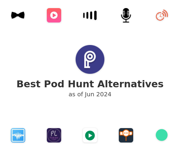 Best Pod Hunt Alternatives