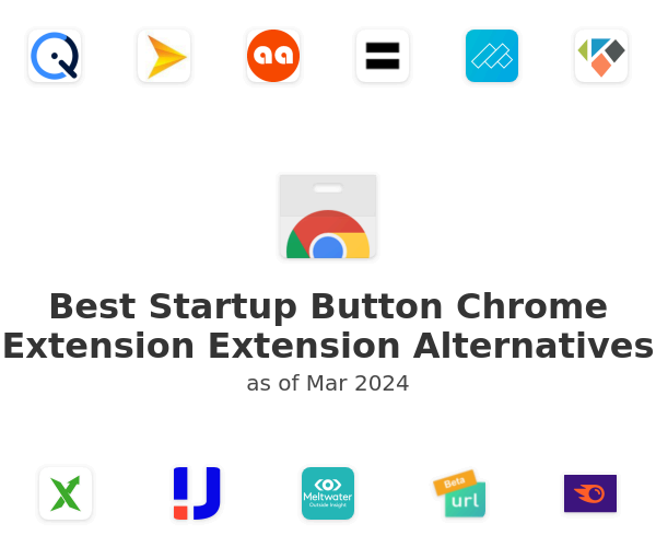Best Startup Button Chrome Extension Extension Alternatives